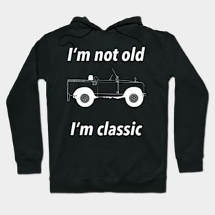 I’m Not Old I’m Classic Hoodie